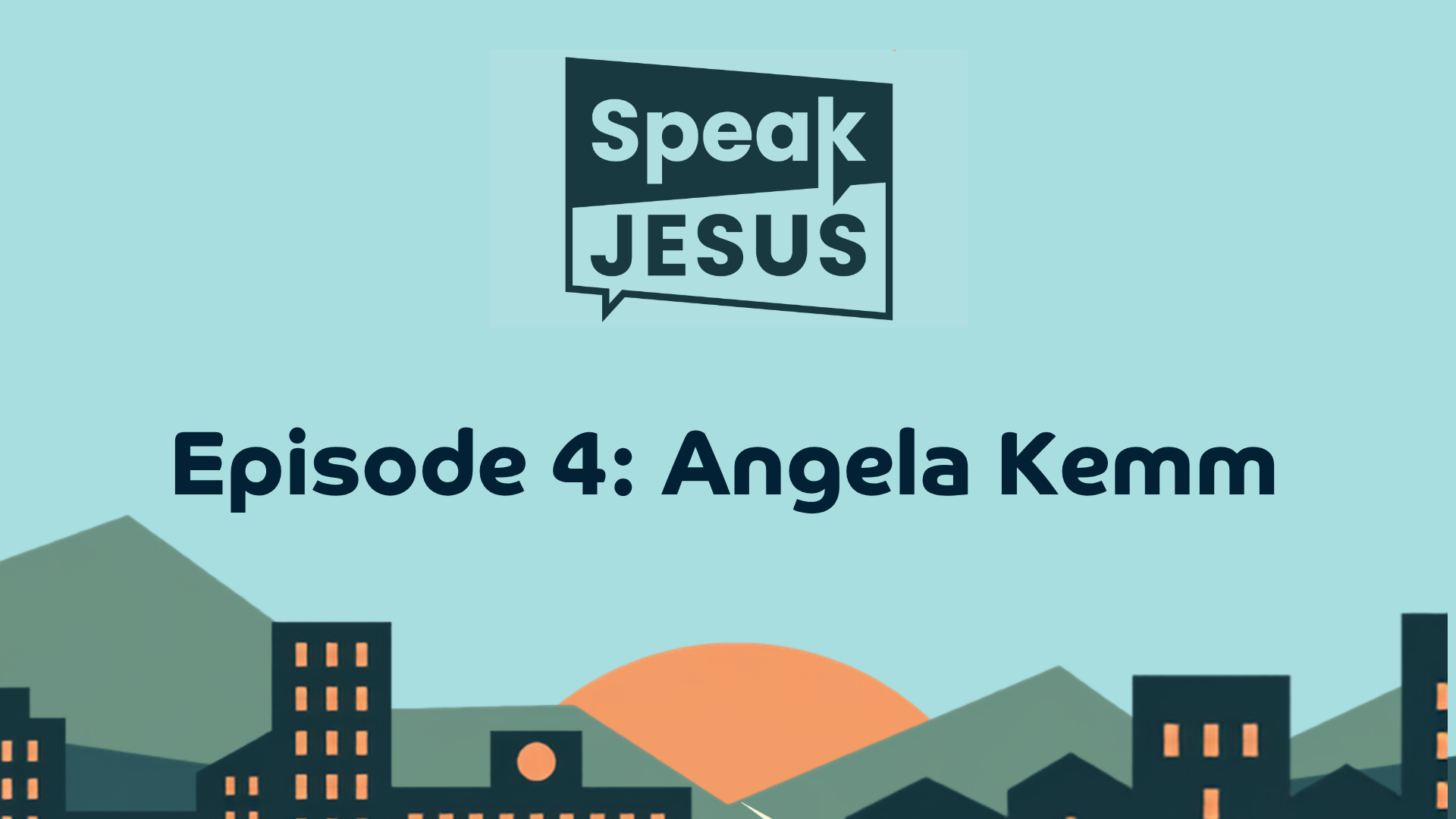 Speak Jesus Episode 4: Angela Kemm 